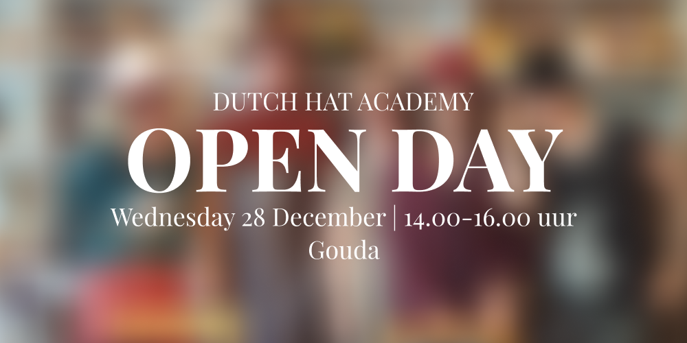 Dutch Hat Academy Open Day Wednesday 28 december